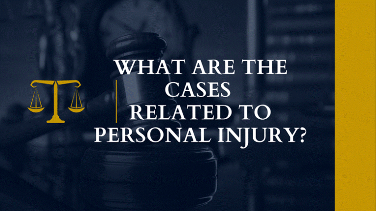 What Are The Cases Related To Personal Injury?